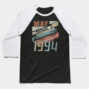 Born In MAY 1994 260th Years Old Retro Vintage Birthday Baseball T-Shirt